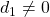 d_1\neq 0