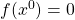 f(x^0)=0