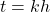 t=kh