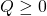 Q\ge 0