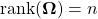\mathop{\mathrm{rank}}(\mathbf{\Omega})=n