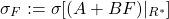 \[\sigma_F:=\sigma [(A+BF)\vert_{R^{\ast}}]\]