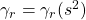 \gamma_r=\gamma_r (s^2)