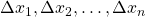 \Delta x_1,\Delta x_2,\ldots,\Delta x_n