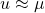 u\approx \mu