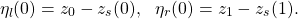 \[\eta_l(0)=z_0-z_s(0),~~\eta_r(0)=z_1-z_s(1).\]
