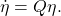 \[\dot \eta =Q\eta .\]