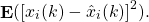 \[\mathop{\mathbf{E}}([x_{i}(k)-\hat{x}_{i}(k)]^2).\]