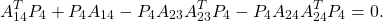 \begin{equation*}A_{14}^TP_4+P_4A_{14}-P_4A_{23}A_{23}^TP_4-P_4A_{24}A_{24}^TP_4=0.\end{equation*}