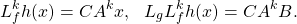 \[L_f^kh(x)=CA^kx,~~ L_gL_f^kh(x)=CA^kB.\]