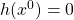 h(x^0)=0
