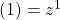 (1)=z^1