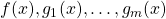 f(x), g_1(x),\ldots, g_m(x)