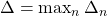 \Delta=\max_n\Delta_n