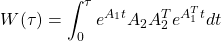 \[W(\tau)=\int_{0}^{\tau}e^{A_1t}A_2A_2^Te^{A_1^Tt}dt\]