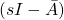 (sI-\bar A)