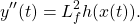 \[y''(t)=L_f^2h(x(t)).\]