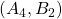 (A_4,B_2)