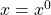 x=x^0