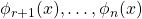 \phi_{r+1}(x),…,\phi_n(x)