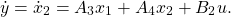 \[\dot y=\dot x_2=A_3x_1+A_4x_2+B_2u.\]
