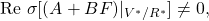 \[{\rm Re~}\sigma [(A+BF)\vert_{V^{\ast}/R^{\ast}}]\not= 0,\]