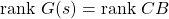\begin{equation*}{\rm rank}~G(s)={\rm rank}~CB\end{equation*}