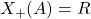 X_+(A)=R