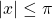 |x|\leq \pi