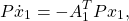 \[P\dot x_1=-A_1^TPx_1,\]